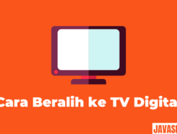 Cara Beralih ke TV Digital untuk Tontonan Lebih Baik