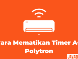 Cara Mematikan Timer AC Polytron, Ikuti Tutorialnya