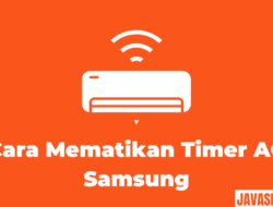 Cara Mematikan Timer AC Samsung dengan Remote dan Tanpa Remote