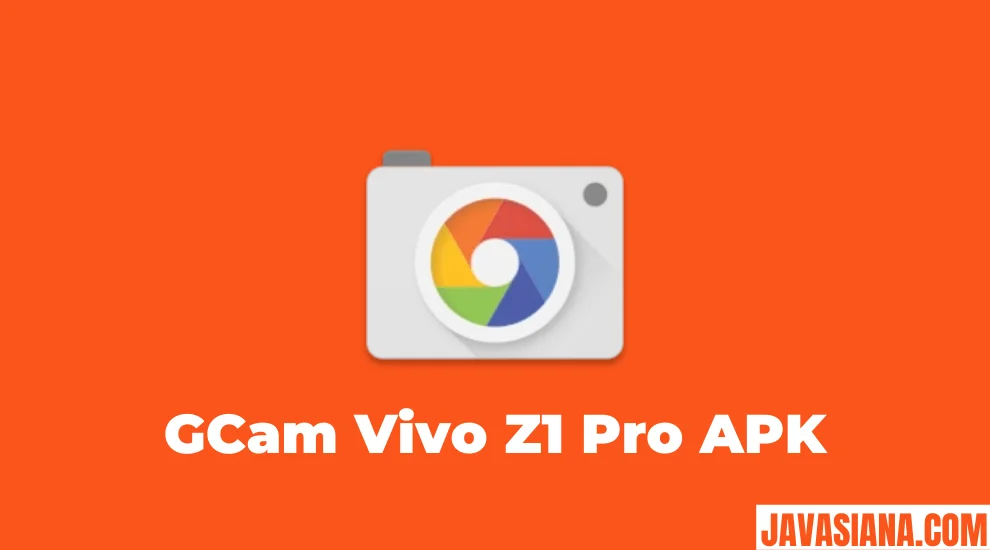 GCam Vivo Z1 Pro APK