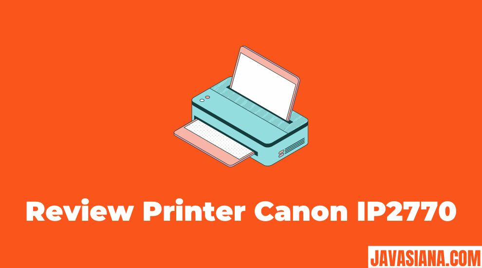 Review Printer Canon IP2770