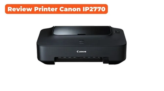 Review Printer Canon IP2770
