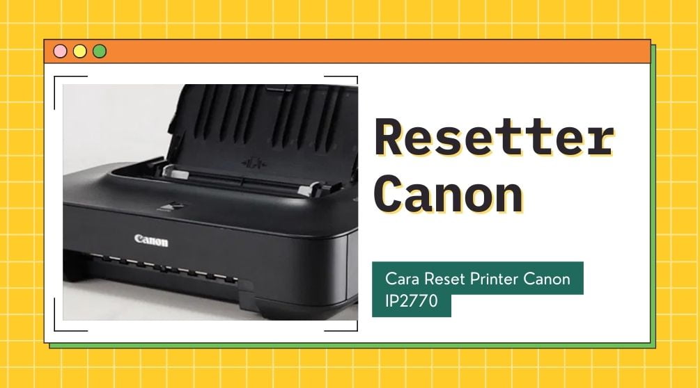 Cara Reset Printer Canon IP2770