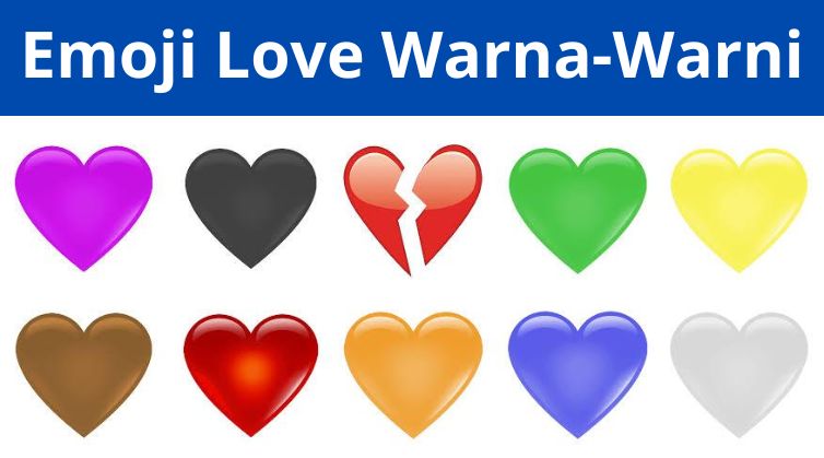 Mengenal Ragam Emoji Love Berdasarkan Warna dan Maknanya